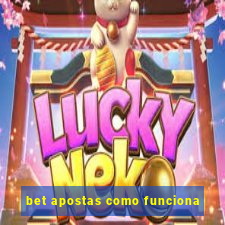 bet apostas como funciona