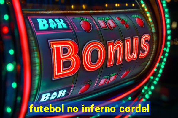 futebol no inferno cordel