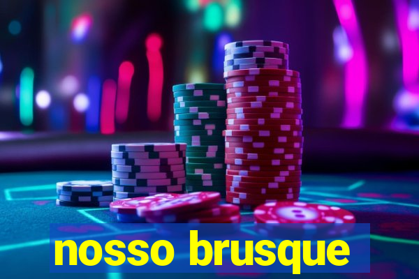 nosso brusque