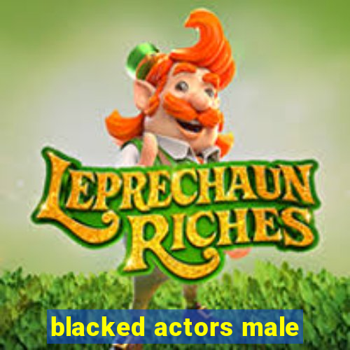 blacked actors male