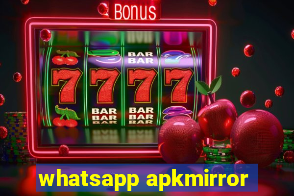 whatsapp apkmirror