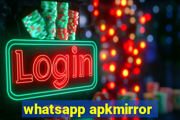 whatsapp apkmirror