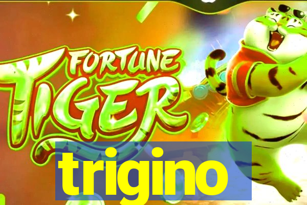 trigino