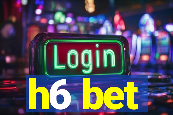 h6 bet