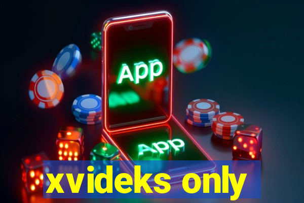 xvideks only