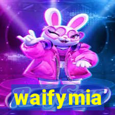 waifymia