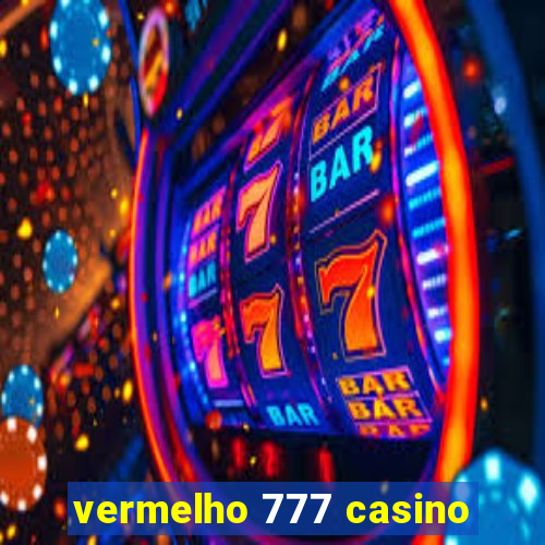 vermelho 777 casino