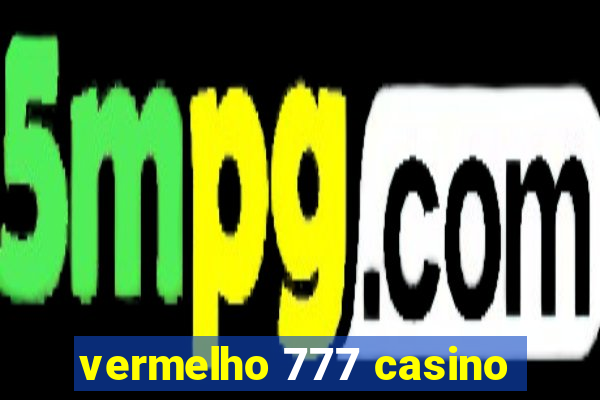 vermelho 777 casino