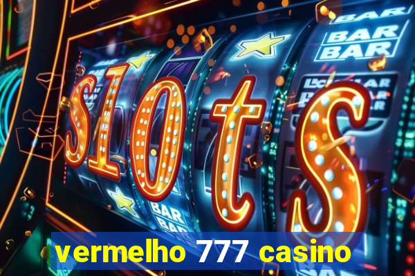 vermelho 777 casino