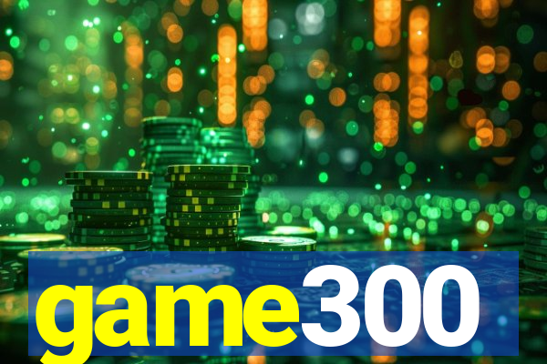 game300