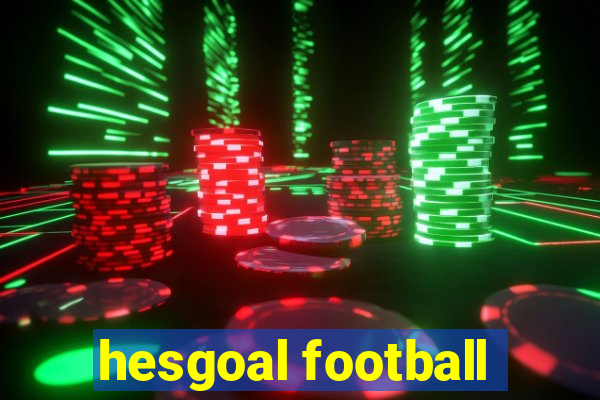 hesgoal football