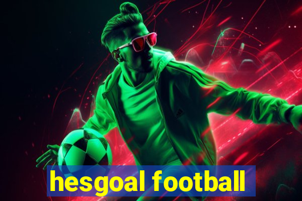 hesgoal football