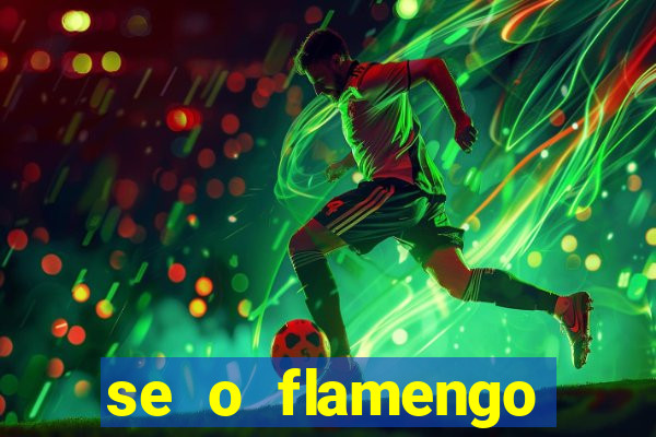 se o flamengo perder hoje o que acontece