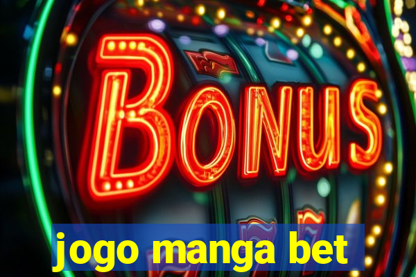 jogo manga bet