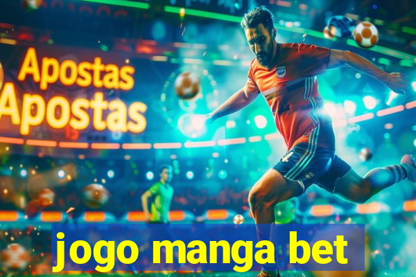 jogo manga bet