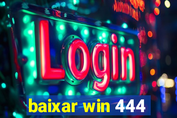 baixar win 444