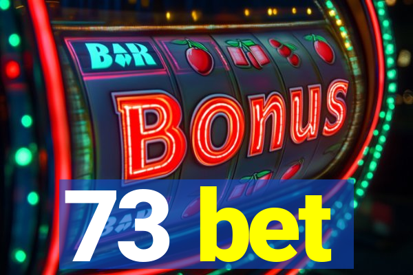 73 bet