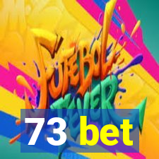 73 bet