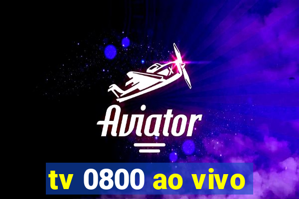 tv 0800 ao vivo