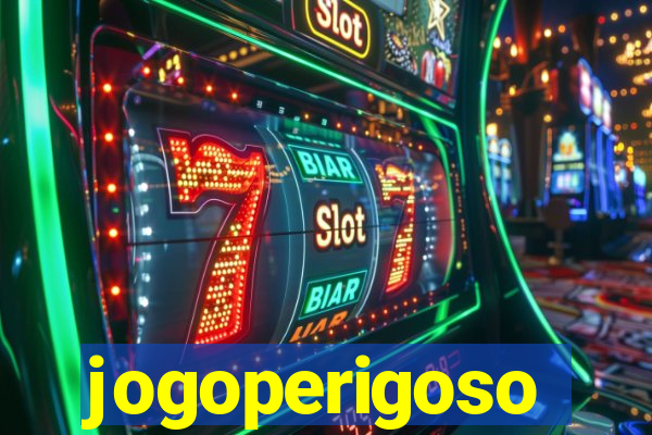 jogoperigoso