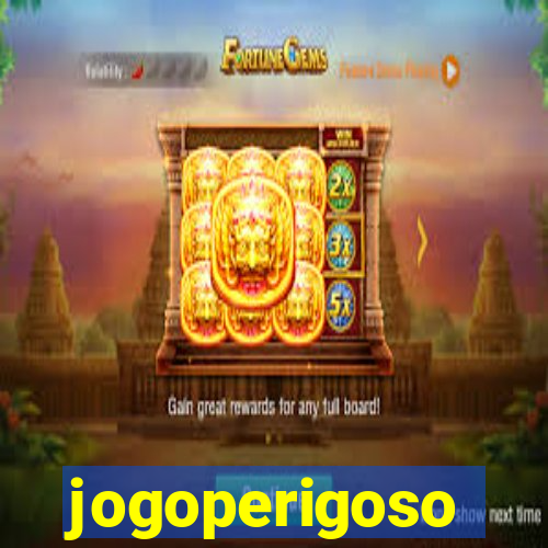 jogoperigoso