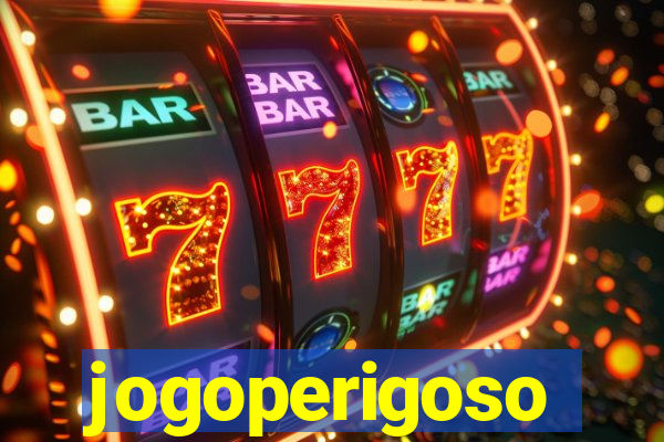 jogoperigoso