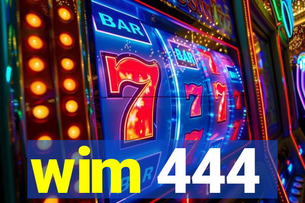 wim 444