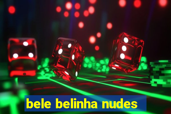 bele belinha nudes