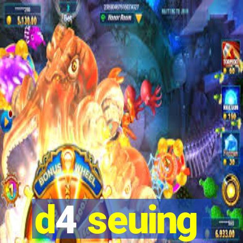 d4 seuing