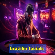 brazilin facials