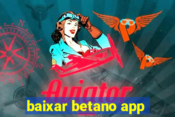 baixar betano app