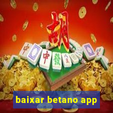 baixar betano app