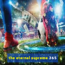 the eternal supreme 365