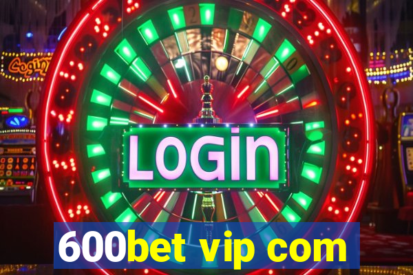 600bet vip com