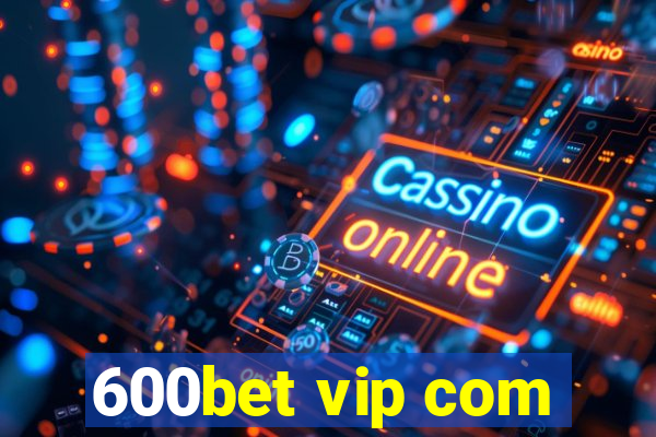 600bet vip com