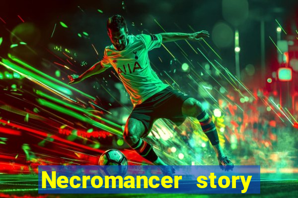 Necromancer story mod apk (unlimited skill points