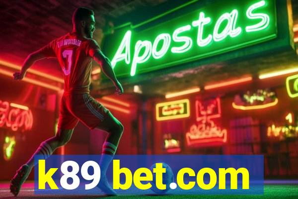 k89 bet.com