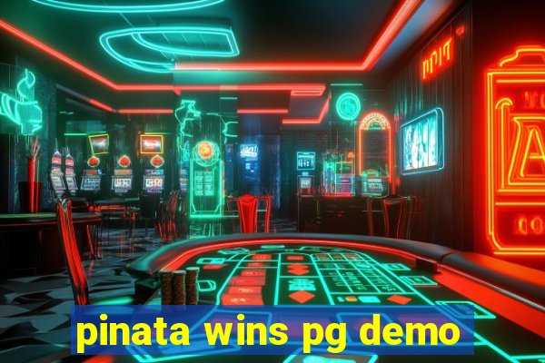 pinata wins pg demo