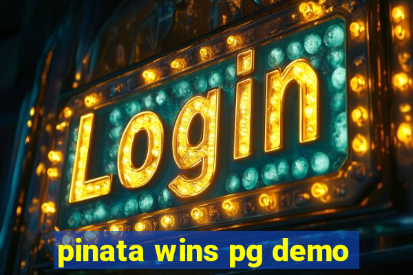 pinata wins pg demo