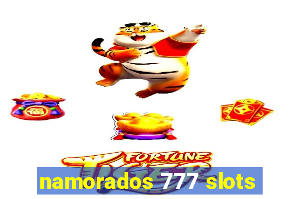 namorados 777 slots