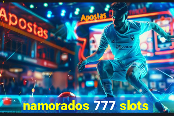 namorados 777 slots