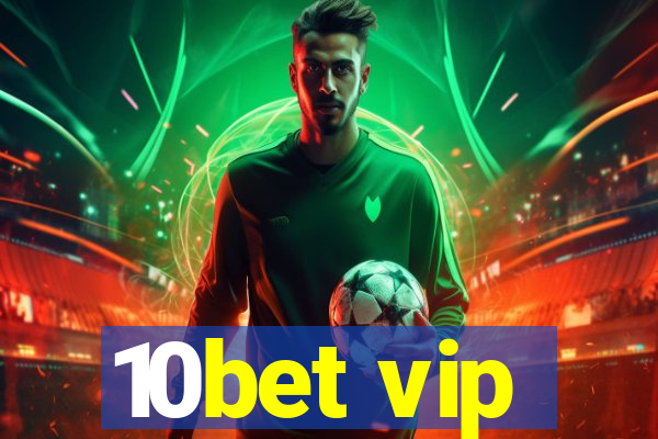 10bet vip