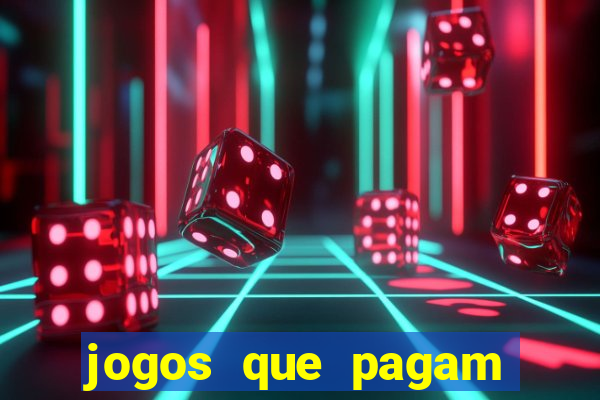 jogos que pagam dinheiro de verdade 2024