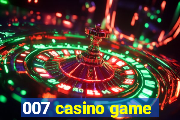 007 casino game