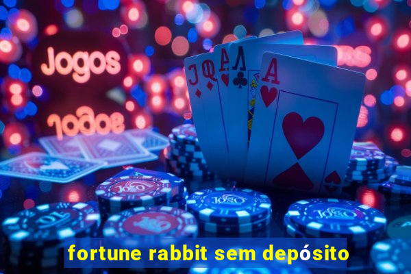 fortune rabbit sem depósito