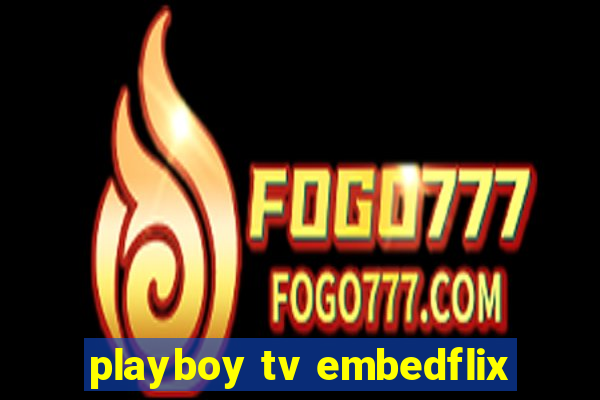 playboy tv embedflix