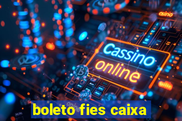 boleto fies caixa