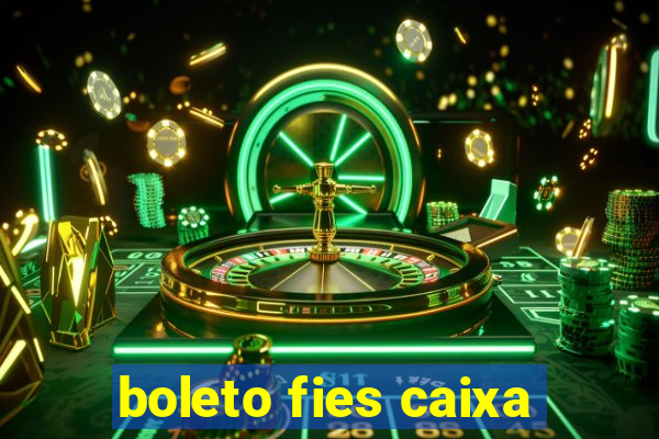 boleto fies caixa