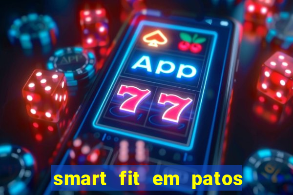 smart fit em patos de minas