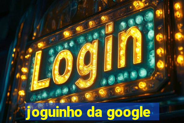 joguinho da google